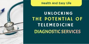 Unlocking the Potential of Telemedicine Diagnostic Services
